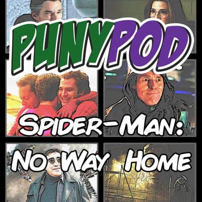 Puny Pod | Phase 4 Episode 9 - Spider-Man: No Way Home