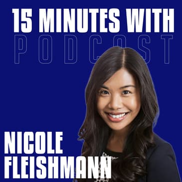 People-First Is Smart Strategy | Nicole Fleishmann | 15 Minutes With #14