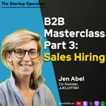 Masterclass: B2B Sales with Jen Abel - Part 3 (The Best Salespeople)