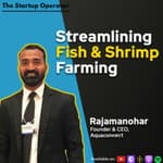 EP 166 : Streamlining Fish & Shrimp Farming - Rajamanohar, Founder & CEO - Aquaconnect