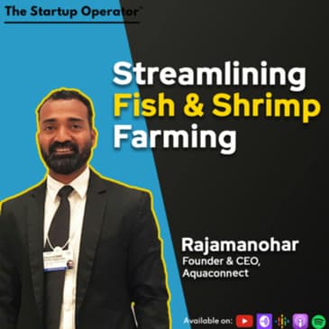 EP 166 : Streamlining Fish & Shrimp Farming - Rajamanohar, Founder & CEO - Aquaconnect