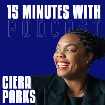 So You've Got Strategy? | Ciera Parks | 15 Minutes With #13