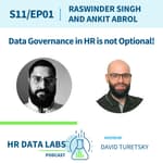 Raswinder Singh & Ankit Abrol - Data Governance in HR is NOT Optional!