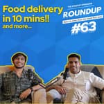 Roundup #63: Zomato announces 10 mins delivery, RBI unveils innovation hub & other news!