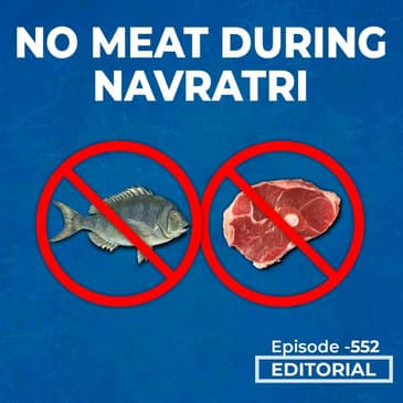 Editorial with Sujit Nair: NO MEAT DURING NAVRATRI