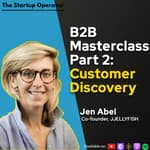 Masterclass: B2B Sales with Jen Abel - Part 2 (Customer Discovery)