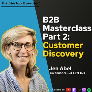 Masterclass: B2B Sales with Jen Abel - Part 2 (Customer Discovery)