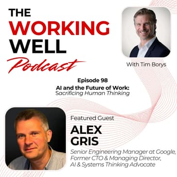 #098 – AI, Human Thinking, and the Future of Work (with Alex Gris)