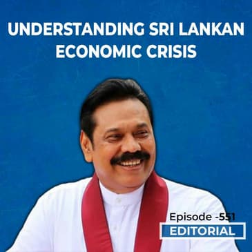Editorial with Sujit Nair: Understanding Sri Lanka Economic Crisis