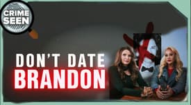 Don't Date Brandon | Crime Seen episode 174