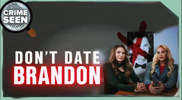 Don't Date Brandon | Crime Seen episode 174