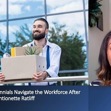 Helping Millennials Navigate the Workforce After Covid With Antionette Ratliff