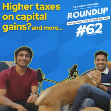 Roundup #62: Tax reforms on Capital gains, IT Raids on founders and more!
