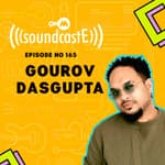 Ep. 165 9XM SoundcasE ft Gourov Dasgupta