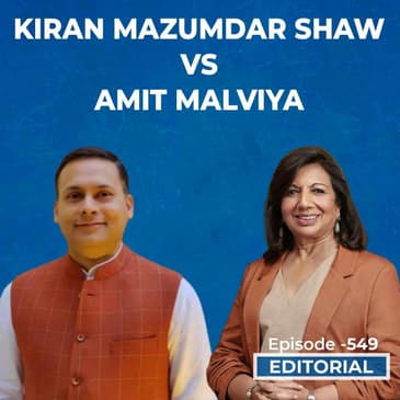 06 Editorial with Sujit Nair Kiran Mazumdar Shaw Vs Amit Malviya