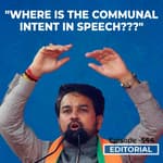Editorial with Sujit Nair: Where Is The Communal Intent In Speech???