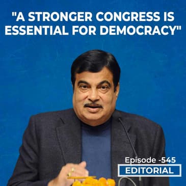 Editorial with Sujit Nair: "A Stronger Congress Is Essential For Democracy": Nitin Gadkari