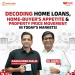 Decoding Home Loans, Home-Buyer's Appetite & Property Price Movement In Today's Markets!