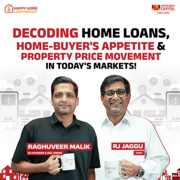 Decoding Home Loans, Home-Buyer's Appetite & Property Price Movement In Today's Markets!