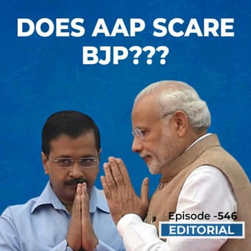 Editorial with Sujit Nair: Does AAP Scare BJP??