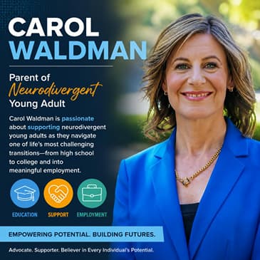 From High School to Independence: Empowering Neurodivergent Young Adults to Thrive: Carol Waldman
