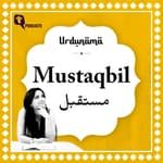 'Mustaqbil' is a Reflection of Your Choices Today