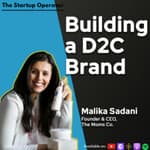 EP 161 - Building a D2C Brand - Malika Sadani (Founder & CEO, The Moms Co.) | Beauty & Personal Care | Scaling to Acquisition