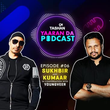 9x Tashan Yaaran Da Podcast ft. Sukhbir and Kumaar
