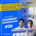 Roundup #59: India's ban on Chinese apps, Zomato incorporates NBFC, 2 New Unicorns & other deals!