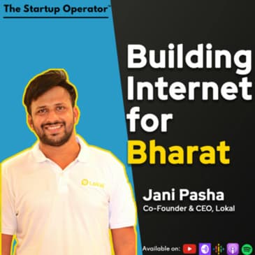 EP 158 : Building Internet for Bharat - Jani Pasha (Co-founder & CEO, Lokal)