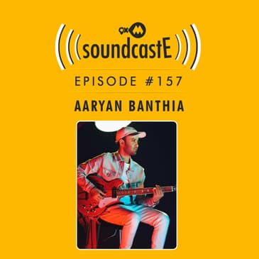 Ep. 157 9XM SoundcasE ft. Aaryan Banthia