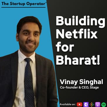 EP 156 : Building Netflix for Bharat - Vinay Singhal (Co-founder & CEO, Stage)