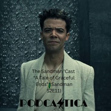 Sandman S2E11 “A Tale of Graceful Ends”