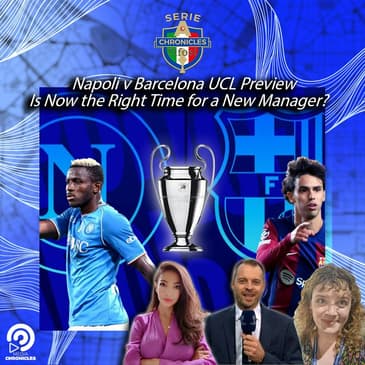 🫏 Napoli v Barcelona UCL Preview | Is Now the Right Time for a New Manager?