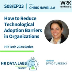 Chris Havrilla - HR Tech 2024 - How to Reduce Technological Adoption Barriers in Organizations