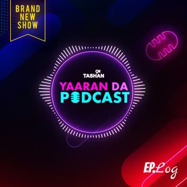 Trailer: 9x Tashan Yaaran Da Podcast