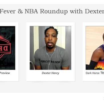 NFL Draft Fever & NBA Roundup with: Dexter Henry