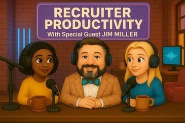 Jim Miller: Rethinking Recruiter Productivity in a High-Volume World