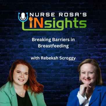 Ep 31: Breaking Barriers in Breastfeeding with Lactation Consultant Rebecca Scroggy