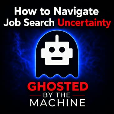 How to Navigate Job Search Uncertainty