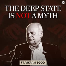 Understanding the Deep State | Former R&AW Chief Vikram Sood