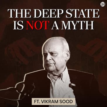 Understanding the Deep State | Former R&AW Chief Vikram Sood