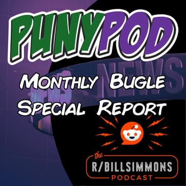 Puny Pod | Monthly Bugle Special Report: Disney Earnings Call with r/BillSimmons Podcast