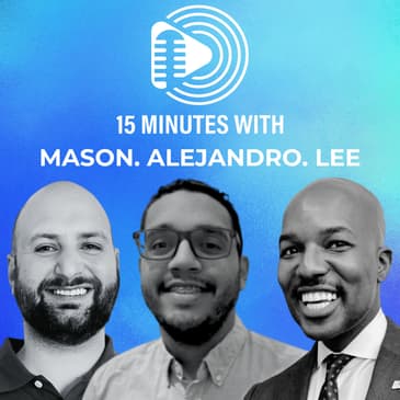 After the 15 Minutes; Lee + Mason + Alejandro