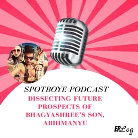 Ep. 33: Dissecting Future Prospects of Bhagyashree's Son, Abhimanyu