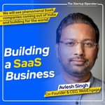 EP 143 : Building a SaaS Business - Avlesh Singh (Co-founder & CEO, WebEngage)