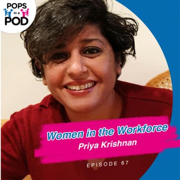 Episode 67 - Women in the Workforce - Priya Krishnan
