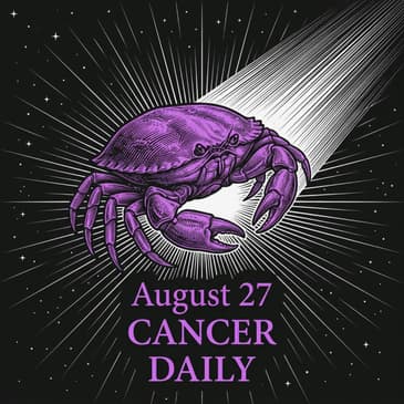 Thursday, August 27, 2026 Cancer Horoscope Today