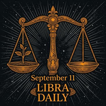 Friday, September 11, 2026 Libra Horoscope Today