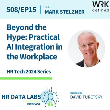 Mark Stelzner - HR Tech 2024 - Beyond the Hype: Practical AI Integration in the Workplace